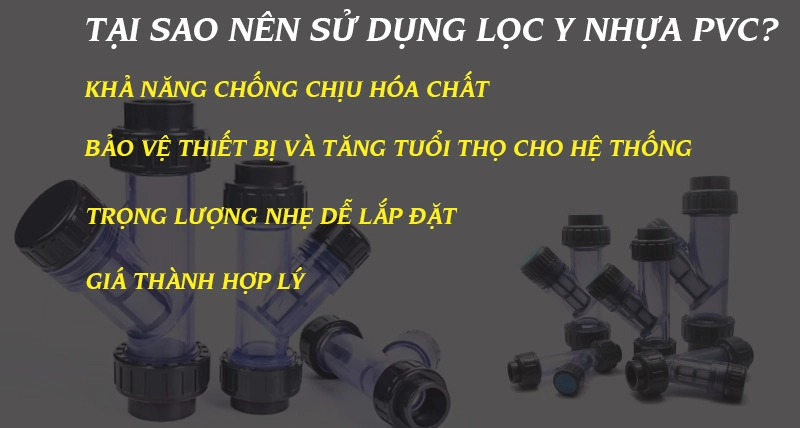 Lý do nên sử dụng y lọc nhựa PVC