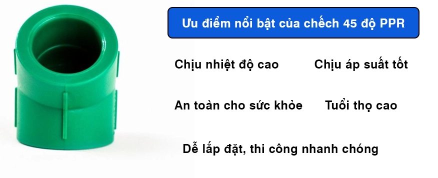 Ưu điểm nổi bật của chếch 45 độ PPR