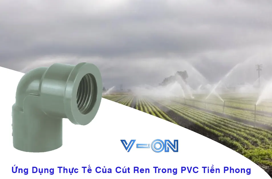 Ứng Dụng Thực Tế Của Cút Ren Trong PVC Tiền Phong