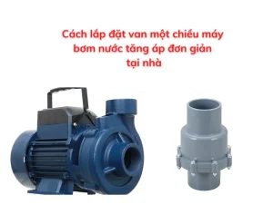 Hướng dẫn lắp đặt van 1 chiều trong hệ thống hồ cá