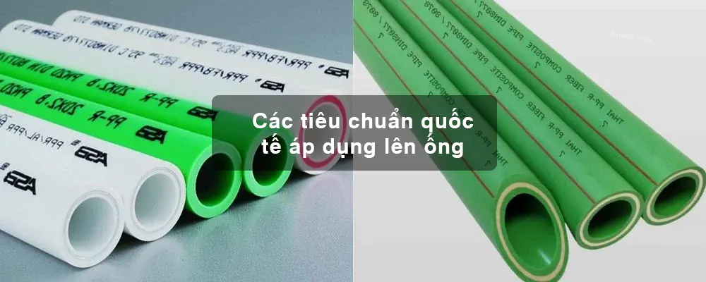 Các tiêu chuẩn quốc tế áp dụng lên ống nhựa PPR
