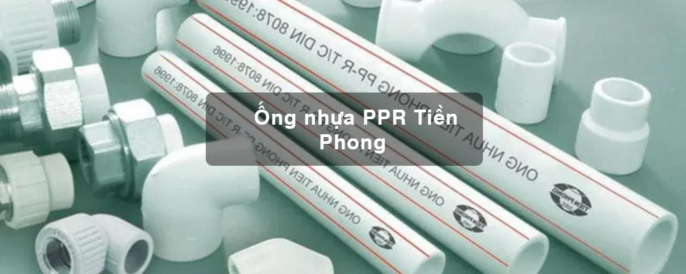  Ống nhựa PPR Tiền Phong