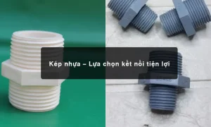 Kép nhựa – Lựa chọn kết nối tiện lợi