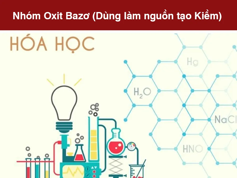 Nhóm Oxit Bazơ (Dùng làm nguồn tạo Kiềm)