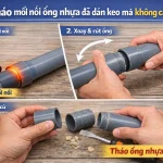 Cách tháo mối nối ống nhựa đã dán keo mà không cần cưa cắt.