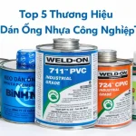 Top 5 Thương Hiệu Keo Dán Ống Nhựa Công Nghiệp Tốt Nhất