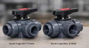 Nên chọn van bi 3 ngã chữ L hay chữ T