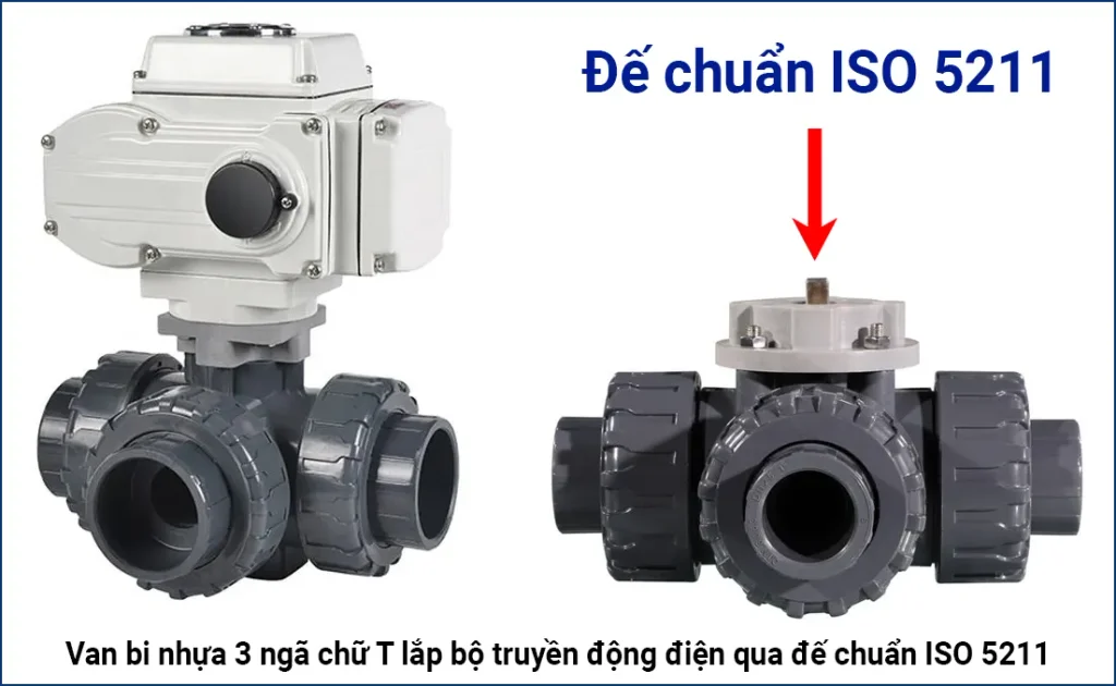 Van bi nhựa 3 ngã chữ T lắp bộ truyền động điện qua đế chuẩn ISO 5211