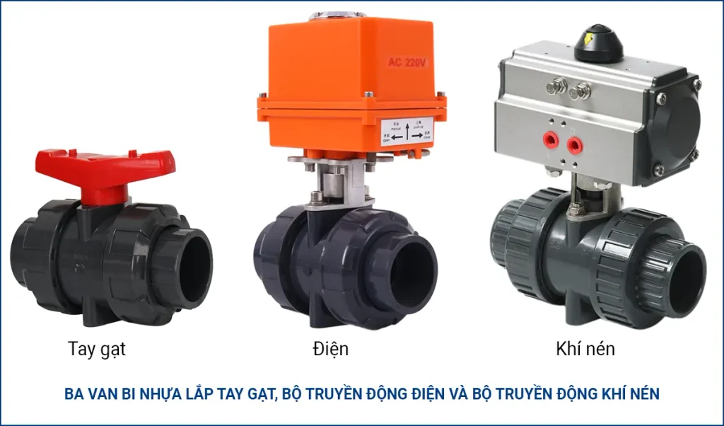 Ba van bi nhựa lắp tay gạt, bộ truyền động điện và bộ truyền động khí nén